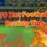 10 Hot Football Betting Tips